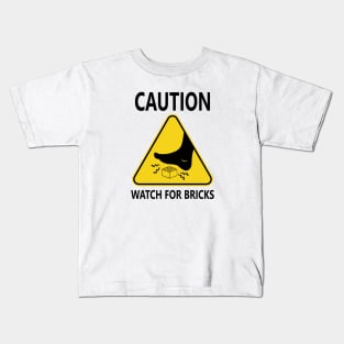 CAUTION - WATCH FOR BRICKS Kids T-Shirt